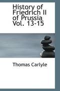 History of Friedrich II of Prussia Vol. 13-15