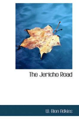 Jericho Road by W Bion Adkins