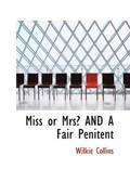 Miss or Mrs? AND A Fair Penitent