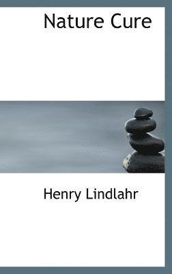 Henry Lindlahr - Nature Cure, Inbunden. Tillgänglighet: Lägg i varukorg