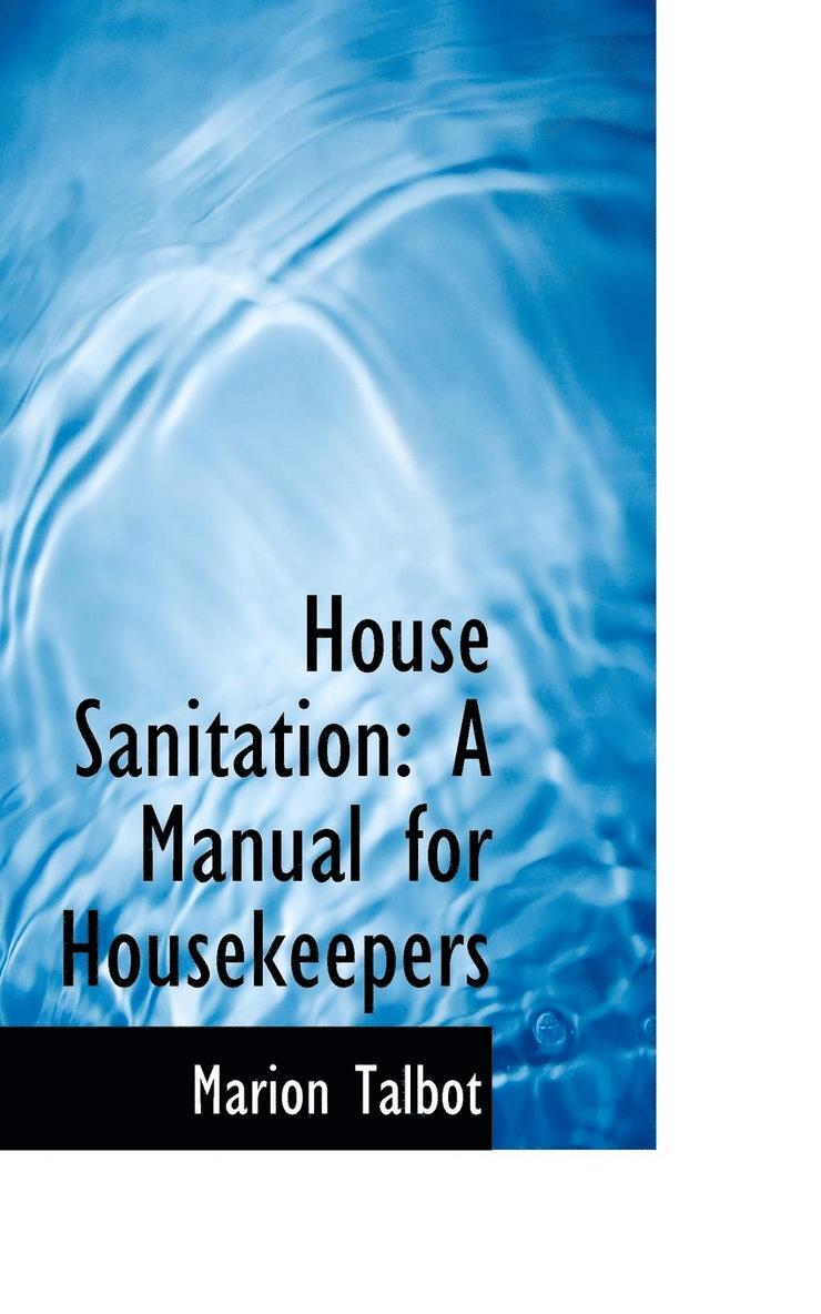 Marion Talbot - House Sanitation: A Manual for Housekeepers, Häftad. Tillgänglighet: Lägg i varukorg