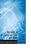 The Lady of Lyons; or, Love and Pride
