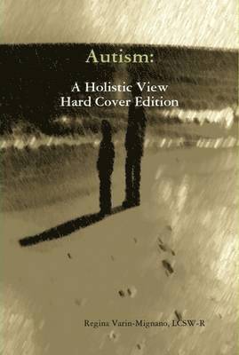 Autism: A Holistic View, Hard Cover Edition