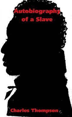 Charles Thompson - Biography of a Slave, Häftad