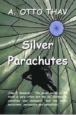 A. Otto Thav - Silver Parachutes, Häftad