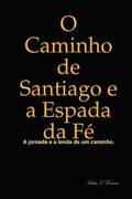 O Caminho De Santiago E a Espada Da Fe