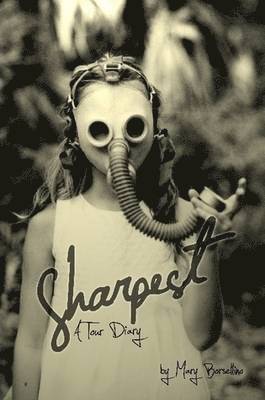 Mary Borsellino - Sharpest -- a Tour Diary, Häftad