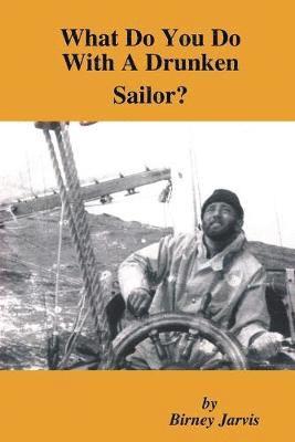 Birney Jarvis - What Do You Do With A Drunken Sailor?, Häftad