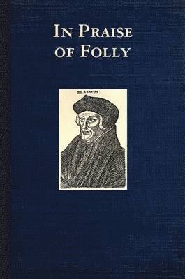 Desiderius Erasmus - In Praise of Folly, Häftad
