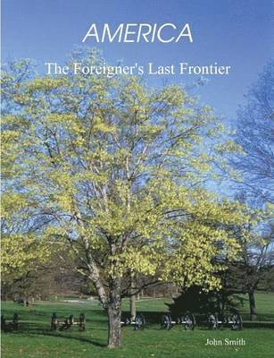 John Smith - America, The Foreigner's Last Frontier, Häftad. Tillgänglighet: Lägg i varukorg