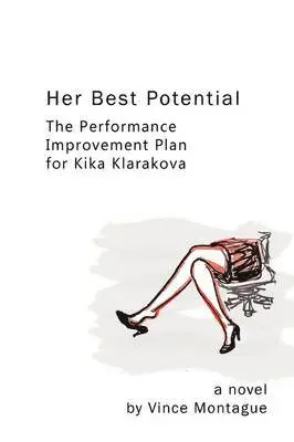 Vince Montague - Her Best Potential: The Performance Improvement Plan for Kika Klarakova, Häftad. Tillgänglighet: Lägg i varukorg