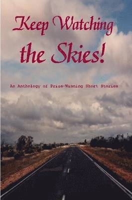 John Howard Reid - Keep Watching the Skies! An Anthology of Prize-Winning Short Stories, Häftad. Tillgänglighet: Lägg i varukorg