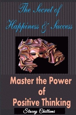 Author Stacey Chillemi - Secret To Happiness & Success: Master The Power Of Positive Thinking, Häftad. Tillgänglighet: Lägg i varukorg