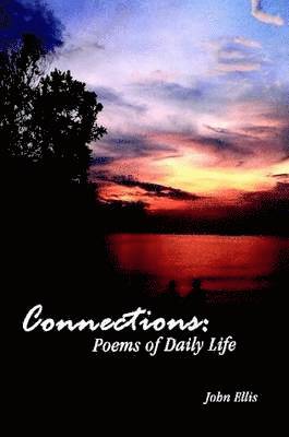 John Ellis - Connections: Poems of Daily Life, Häftad