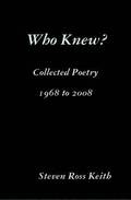 Who Knew? Collected Poetry 1968 to 2008