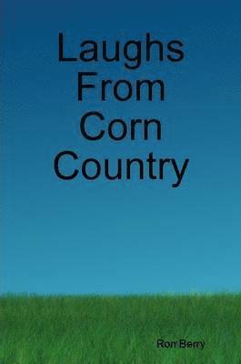 Ron Berry - Laughs From Corn Country, Häftad