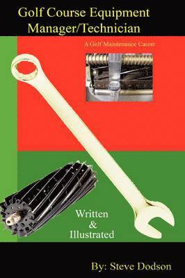 Golf Course Equipment Manager/Technician by Steve Dodson