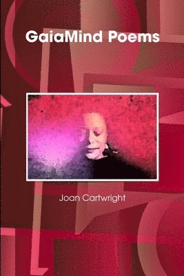 Joan Cartwright - GaiaMind Poems, Häftad. Tillgänglighet: Lägg i varukorg