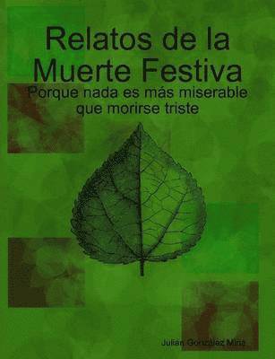Julian Alberto Gonzalez Mina - Relatos De La Muerte Festiva, Häftad