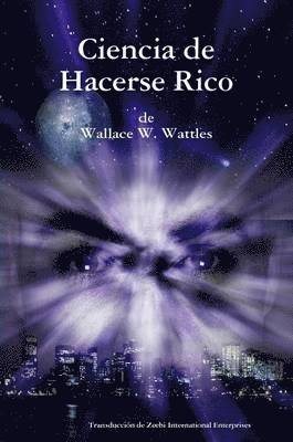 Wallace D. Wattles - Ciencia De Hacerse Rico, Häftad