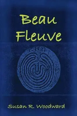 Susan R. Woodward - Beau Fleuve, Häftad. Tillgänglighet: Lägg i varukorg