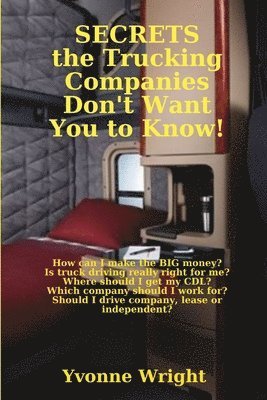Yvonne Wright - Secrets the Trucking Companies Don't Want You to Know!, Häftad. Tillgänglighet: Lägg i varukorg