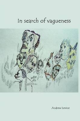 Andrew Levine - In Search of Vagueness, Häftad