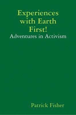 Patrick Fisher - Experiences with Earth First!, Häftad. Tillgänglighet: Lägg i varukorg