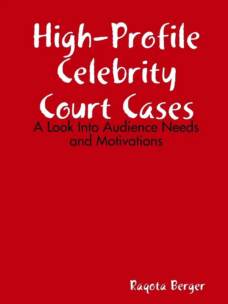 Raqota Berger - High-Profile Celebrity Court Cases: A Look Into Audience Needs and Motivations, Häftad. Tillgänglighet: Tillfälligt slut