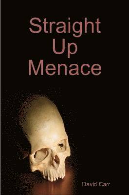 David Carr - Straight Up Menace, Häftad. Tillgänglighet: Lägg i varukorg