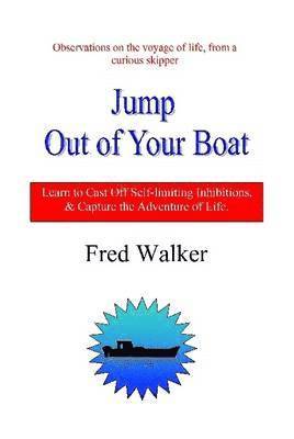 Fred Walker - Jump Out of Your Boat, Inbunden