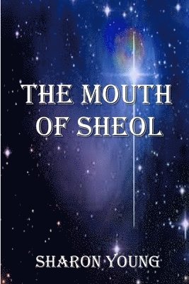 Sharon Young - Mouth of Sheol, Häftad