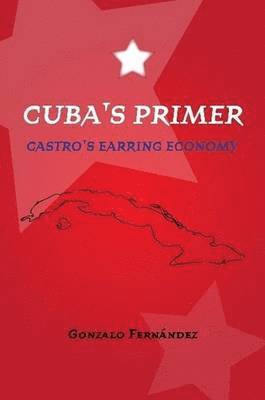 Gonzalo Fernandez - Cuba's Primer - Castro's Earring Economy, Häftad
