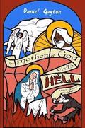 The Mother of God Visits Hell (A Play in Iambic Pentameter)
