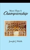Joseph J. Walsh - More Than A Championship, Häftad