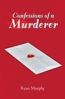 Ryan Murphy - Confessions of a Murderer, Häftad