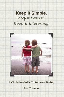 L.A. Thomas - Keep It Simple. Keep It Casual. Keep It Interesting., Häftad
