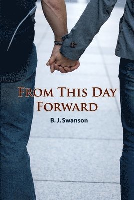 B. J. Swanson - From This Day Forward, Häftad