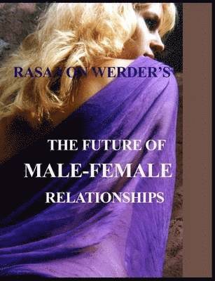 Rasa Von Werder - Future of Male - Female Relationships, Häftad