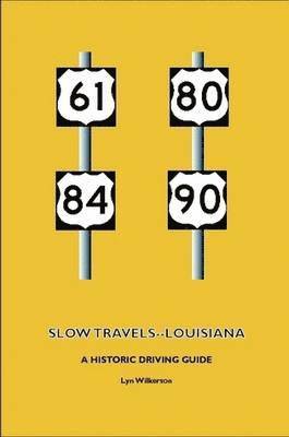 Lyn Wilkerson - Slow Travels-Louisiana, Häftad. Tillgänglighet: Lägg i varukorg
