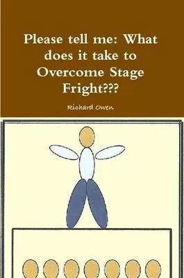 Richard Owen - Please Tell Me: What Does it Take to Overcome Stage Fright?, Häftad. Tillgänglighet: Lägg i varukorg