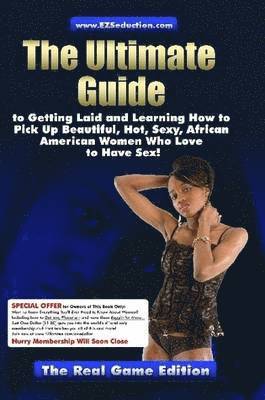 Shay Patel - Www.EZSeduction.Com - The Ultimate Guide to Getting Laid and Learning How to Pick Up Beautiful, Hot, Sexy, African American Women Who Love to Have Sex! The Real Game Edition, Häftad. Tillgänglighet: Lägg i varukorg