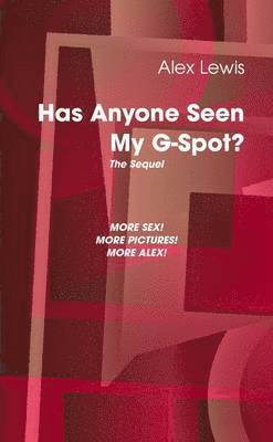 Alex Lewis - Has Anyone Seen My G-Spot?, Häftad. Tillgänglighet: Lägg i varukorg