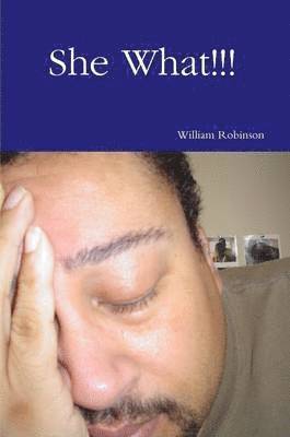 William Robinson - She What!!!, Häftad