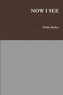 Eddie Burley - Now I See, Häftad. Tillgänglighet: Lägg i varukorg