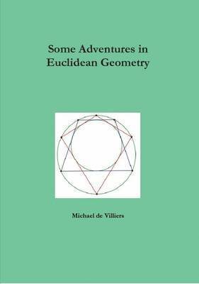 Michael de Villiers - Some Adventures in Euclidean Geometry, Häftad