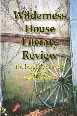 Steve Glines - Wilderness House Literary Review - The Best of Volume 3, Häftad