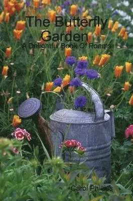 Carol Phillips - Butterfly Garden A Delightful Book Of Poems, Häftad. Tillgänglighet: Lägg i varukorg