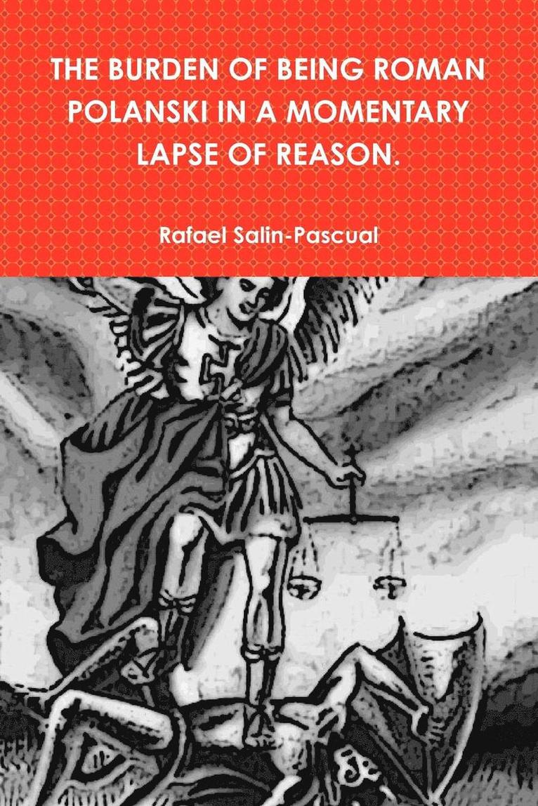 Rafael Salin-Pascual - The Burden of Being Roman Polanski in a Momentary Lapse of Reason., Häftad. Tillgänglighet: Lägg i varukorg
