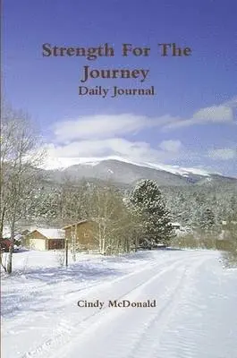 Cindy McDonald - Strength For The Journey Daily Journal, Häftad. Tillgänglighet: Lägg i varukorg
